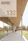 Cover: Baukulturf&uuml;hrer 132 - Haus f&uuml;r Kinder - Kirchheim b. M&uuml;nchen - B&Uuml;RO WILHELM VERLAG