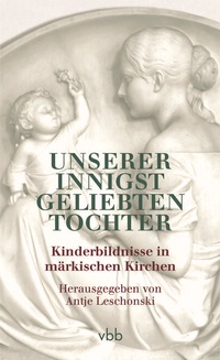 Abbildung von: Unserer innigst geliebten Tochter - Verlag für Berlin-Brandenburg