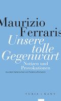 Cover: Unsere tolle Gegenwart - Verlag Turia + Kant
