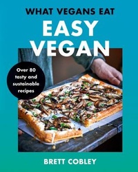Abbildung von: What Vegans Eat - Easy Vegan! - HarperCollins