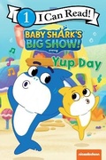 Cover: Baby Shark's Big Show!: Yup Day - Collins