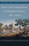 Cover: Islam and Nationalism in Modern Greece, 1821-1940 - Oxford University Press Inc