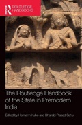 Cover: The Routledge Handbook of the State in Premodern India - Routledge India