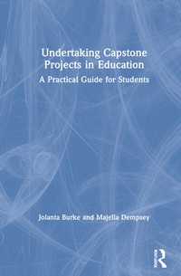 Enlarge image Cover: Undertaking Capstone Projects in Education - Routledge