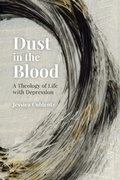 Cover: Dust in the Blood - Liturgical Press