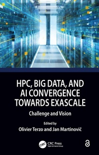 Enlarge image Cover: HPC, Big Data, and AI Convergence Towards Exascale - CRC Press