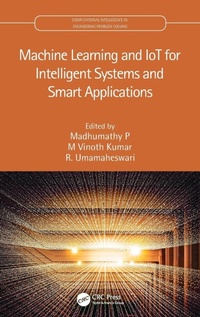 Enlarge image Cover: Machine Learning and IoT for Intelligent Systems and Smart Applications - CRC Press