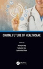 Cover: Digital Future of Healthcare - CRC Press