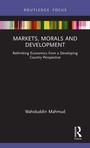 Cover: Markets, Morals and Development - Routledge India