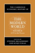 Cover: The Cambridge Economic History of the Modern World: Volume 2, 1870 to the Present - Cambridge University Press