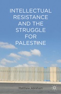Cover: Intellectual Resistance and the Struggle for Palestine - Palgrave MacMillan