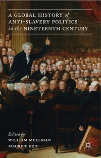 Abbildung von: A Global History of Anti-Slavery Politics in the Nineteenth Century - Palgrave Macmillan