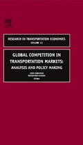 Cover: Global Competition in Transportation Markets: Volume 13 - JAI Press Inc.