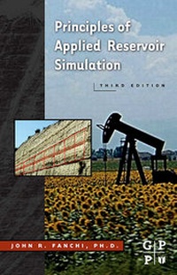 Enlarge image Cover: Principles of Applied Reservoir Simulation - Gulf Publishing
