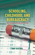Cover: Schooling, Childhood, and Bureaucracy - Palgrave MacMillan
