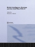 Cover: British Intelligence, Strategy and the Cold War, 1945-51 - Routledge