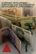 Cover: Economic Development Strategies and the Evolution of Violence in Latin America - Palgrave MacMillan
