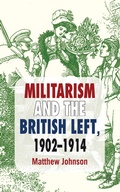 Cover: Militarism and the British Left, 1902-1914 - Palgrave Macmillan