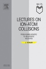Cover: Lectures on Ion-Atom Collisions - Elsevier