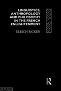 Cover: Linguistics, Anthropology and Philosophy in the French Enlightenment - Routledge