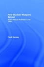 Cover: How Nuclear Weapons Spread - Routledge