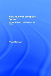 Enlarge image Cover: How Nuclear Weapons Spread - Routledge