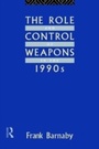 Cover: The Role and Control of Weapons in the 1990s - Routledge