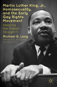 Enlarge image Cover: Martin Luther King Jr., Homosexuality, and the Early Gay Rights Movement - Palgrave MacMillan