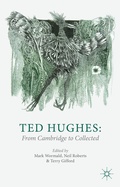 Cover: Ted Hughes: From Cambridge to Collected - Palgrave Macmillan