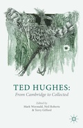 Cover: Ted Hughes: From Cambridge to Collected - Palgrave Macmillan