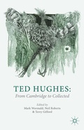 Cover: Ted Hughes: From Cambridge to Collected - Palgrave Macmillan