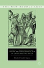 Cover: Music and Performance in the Later Middle Ages - Palgrave MacMillan