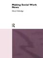 Cover: Making Social Work News - Routledge