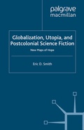 Cover: Globalization, Utopia and Postcolonial Science Fiction - Palgrave Macmillan