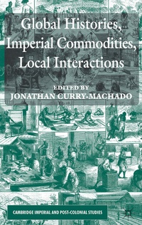 Enlarge image Cover: Global Histories, Imperial Commodities, Local Interactions - Palgrave Macmillan