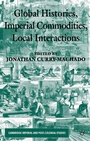 Cover: Global Histories, Imperial Commodities, Local Interactions - Palgrave Macmillan