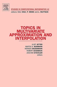 Enlarge image Cover: Topics in Multivariate Approximation and Interpolation - Elsevier