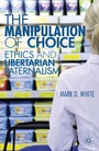 Cover: The Manipulation of Choice - Palgrave MacMillan