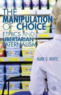 Enlarge image Cover: The Manipulation of Choice - Palgrave MacMillan