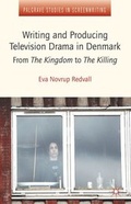 Cover: Writing and Producing Television Drama in Denmark - Palgrave Macmillan