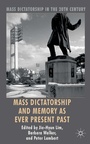 Cover: Mass Dictatorship and Memory as Ever Present Past - Palgrave Macmillan