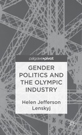 Cover: Gender Politics and the Olympic Industry - Palgrave Pivot