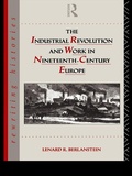 Cover: The Industrial Revolution and Work in Nineteenth Century Europe - Routledge