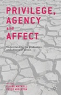 Cover: Privilege, Agency and Affect - Palgrave Macmillan