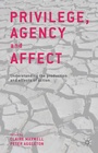 Cover: Privilege, Agency and Affect - Palgrave Macmillan