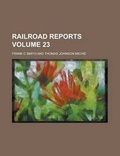 Cover: Railroad Reports Volume 23 - Rarebooksclub.com