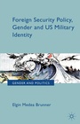 Cover: Foreign Security Policy, Gender, and US Military Identity - Palgrave Macmillan