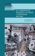 Cover: Ex-Combatants, Religion, and Peace in Northern Ireland - Palgrave Macmillan