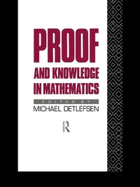 Enlarge image Cover: Proof and Knowledge in Mathematics - Routledge