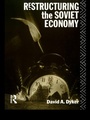 Cover: Restructuring the Soviet Economy - Routledge